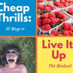 Cheap Thrills: 10 Ways to Live It up This Weekend blog title