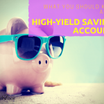 What You Should Know About High-Yield Savings Accounts