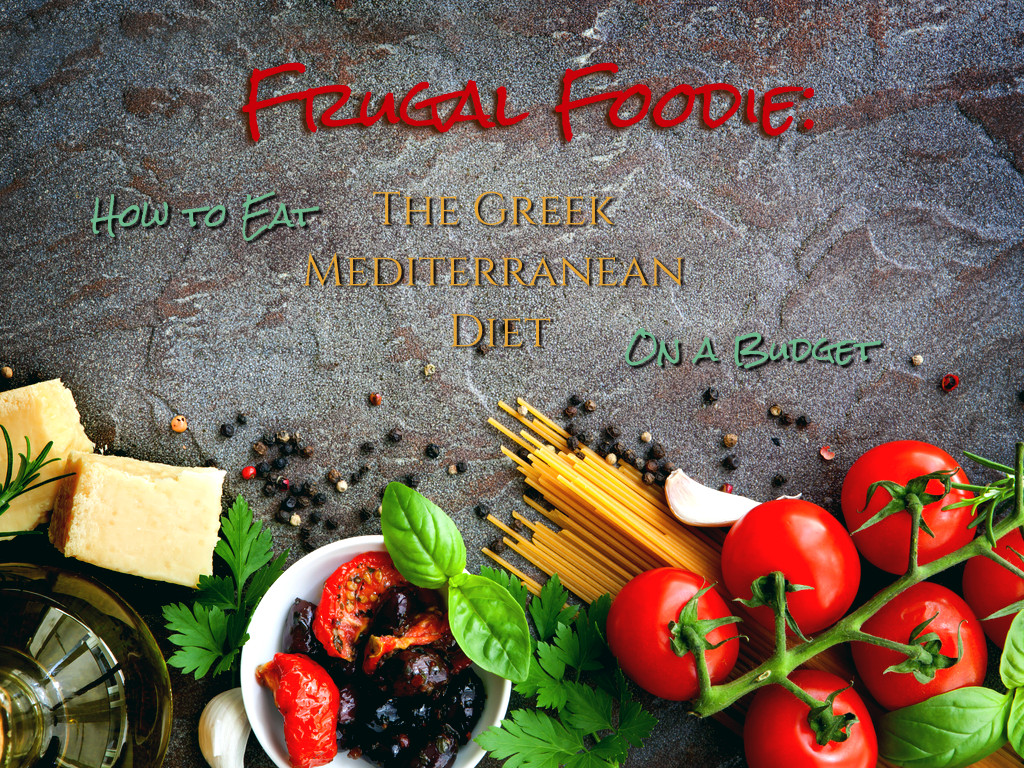 frugal foodie how to eat Greek Mediterranean diet on a budget